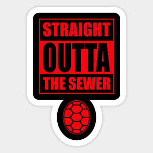 Straight Outta the Sewer RED Sticker